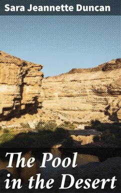 The Pool in the Desert (eBook, ePUB) - Duncan, Sara Jeannette