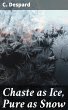 Chaste as Ice, Pure as Snow (eBook,... - Bild 1