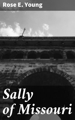 Sally of Missouri (eBook, ePUB) - Young, Rose E.