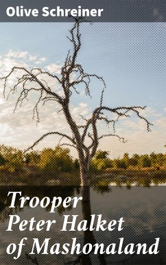 Trooper Peter Halket of Mashonaland (eBook, ePUB) - Schreiner, Olive