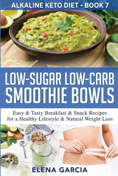 Low-Sugar Low-Carb Smoothie Bowls - Garcia, Elena