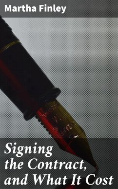 Signing the Contract, and What It Cost (eBook, ePUB) - Finley, Martha