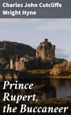 Prince Rupert, the Buccaneer (eBook, ePUB)