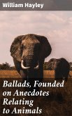 Ballads, Founded on Anecdotes Relating to Animals (eBook, ePUB)