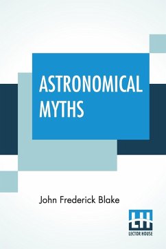 Astronomical Myths - Blake, John Frederick