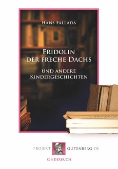 Fridolin der freche Dachs und andere Kindergeschichten - Fallada, Hans