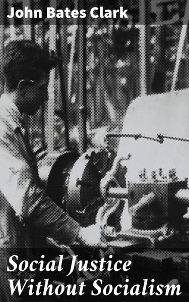 Social Justice Without Socialism (eBook, ePUB) Social Justice Without Socialism (eBook, ePUB)