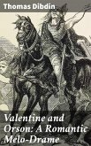 Valentine and Orson: A Romantic Melo-Drame (eBook, ePUB)