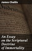 An Essay on the Scriptural Doctrine of Immortality (eBook, ePUB)