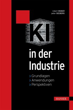 KI in der Industrie (eBook, PDF) - Weber, Robert; Seeberg, Peter
