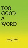 Too Good A Word Too Good A Word
