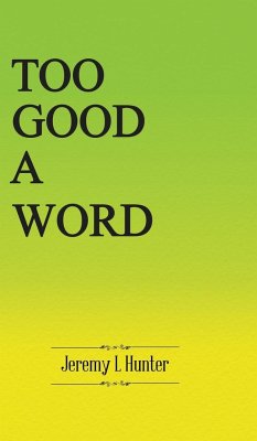 Too Good A Word - Hunter, Jeremy L