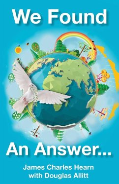 We Found An Answer ...to World Peace - Hearn, James Charles; Allitt, Douglas
