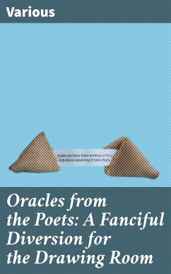 Oracles from the Poets: A Fanciful Diversion for the Drawing Room (eBook, ePUB) - Various