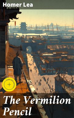 The Vermilion Pencil (eBook, ePUB) - Lea, Homer