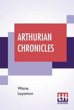 Arthurian Chronicles - Wace; Layamon