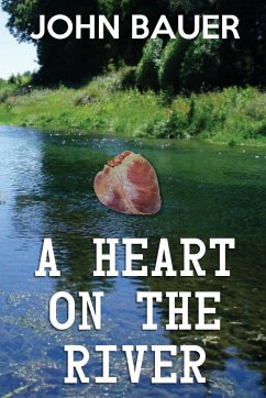 A Heart On The River - Bauer, John