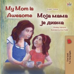 My Mom is Awesome (English Serbian Bilingual Book - Cyrillic) - Admont, Shelley; Books, Kidkiddos