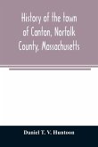 History of the town of Canton, Norfolk County, Massachusetts