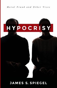 Hypocrisy - Spiegel, James S.