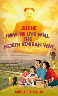 Cover Juche - How to Live Well the North Korean Way (eBook, ePUB)