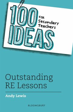 Cover 100 Ideas for Secondary Teachers: Outstanding RE Lessons (eBook, ePUB)