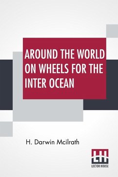 Around The World On Wheels For The Inter Ocean - Mcilrath, H. Darwin