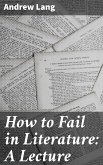 How to Fail in Literature: A Lecture (eBook, ePUB)