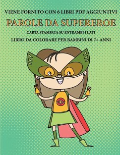 Libro da colorare per bambini di 7+ anni (Parole da supereroe) - Bianchi, Gino