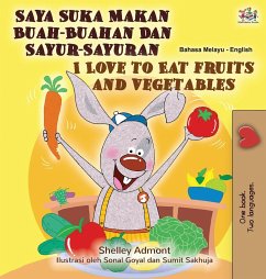I Love to Eat Fruits and Vegetables (Malay English Bilingual Book) - Admont, Shelley; Books, Kidkiddos