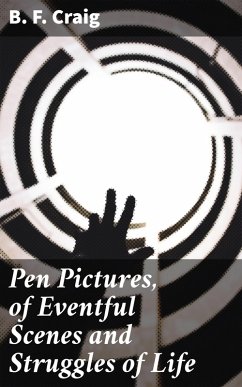 Cover Pen Pictures, of Eventful Scenes and Struggles of Life (eBook, ePUB)
