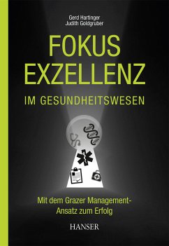 Fokus Exzellenz im Gesundheitswesen (eBook, ePUB) - Hartinger, Gerd; Goldgruber, Judith