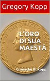 L'oro Di Sua Maestà (Cronache Di Kopp, #6) (eBook, ePUB) L'oro Di Sua Maestà (Cronache Di Kopp, #6) (eBook, ePUB)