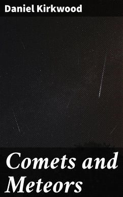 Comets and Meteors (eBook, ePUB) - Kirkwood, Daniel