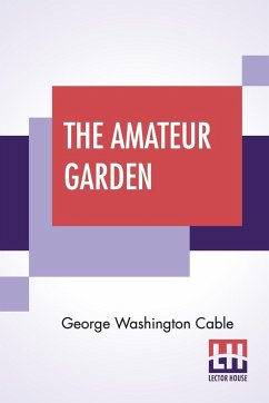 The Amateur Garden - Cable, George Washington