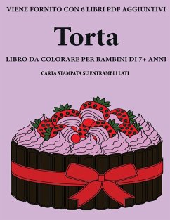 Libro da colorare per bambini di 7+ anni (Torta) - Bianchi, Gino