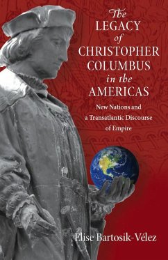 The Legacy of Christopher Columbus in the Americas (eBook, PDF) - Bartosik-Velez, Elise