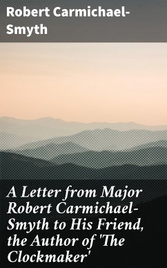 A Letter from Major Robert Carmichael-Smyth to His Friend, the Author of 'The Clockmaker' (eBook, ePUB) - Carmichael-Smyth, Robert