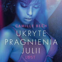 Ukryte pragnienia Julii - opowiadanie erotyczne (MP3-Download) - Bech, Camille