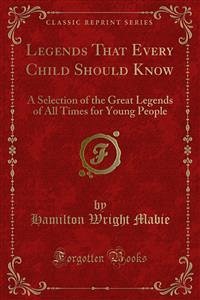 Legends That Every Child Should Know (eBook, PDF) - Wright Mabie, Hamilton
