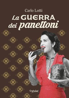 La guerra dei panettoni (eBook, ePUB) - Lotti, Carlo