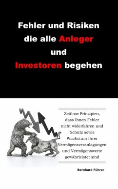 Fehler und Risiken die alle Anleger und Investoren begehen (eBook, ePUB) - Führer, Bernhard