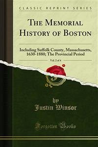 The Memorial History of Boston (eBook, PDF)