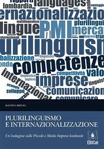 Plurilinguismo e internazionalizzazione: uno studio delle Piccole e Medie Imprese lombarde (eBook, ePUB) - Brivio, Matteo