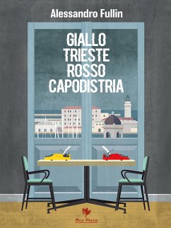 Giallo Trieste rosso Capodistria (eBook, ePUB) - Fullin, Alessandro