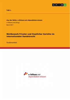 Wettbewerb Privater und Staatlicher Gerichte im internationalen Handelsrecht (eBook, PDF) Wettbewerb Privater und Staatlicher Gerichte im internationalen Handelsrecht (eBook, PDF)