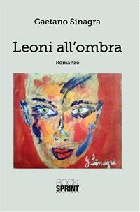 Leoni all'ombra (eBook, PDF) - Sinagra, Gaetano
