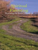 Spiritual Parenting: Renewing the Hearts of Leaders (eBook, ePUB)