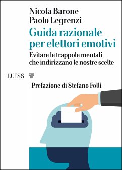 Guida razionale per elettori emotivi (eBook, ePUB) - Barone, Nicola; Legrenzi, Paolo