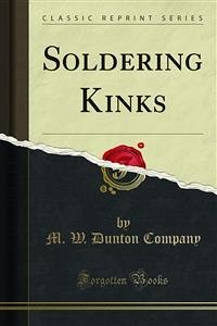 Soldering Kinks (eBook, PDF) - W. Dunton Company, M.